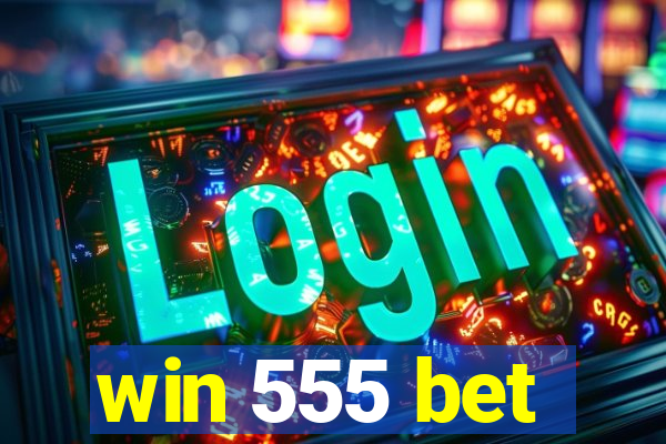 win 555 bet